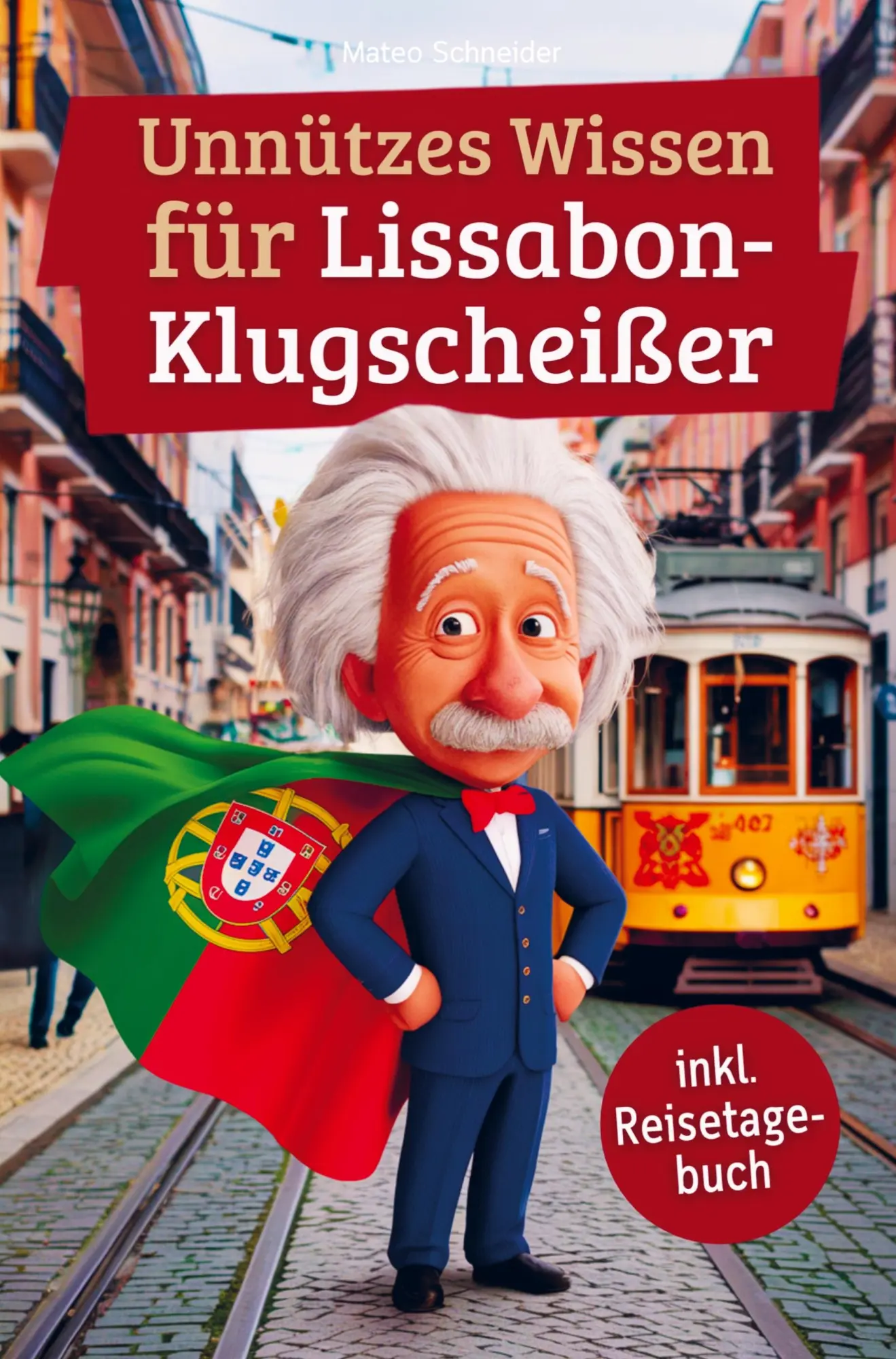 Cover: 9789403800004 | Unnützes Wissen für Lissabon-Klugscheißer | Mateo Schneider | Buch