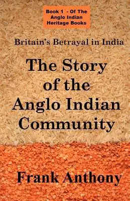 Cover: 9781843560104 | Britain's Betrayal in India: The Story of the Anglo Indian Community