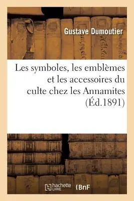 Cover: 9782019160104 | Les Symboles, Les Emblèmes Et Les Accessoires Du Culte Chez Les...