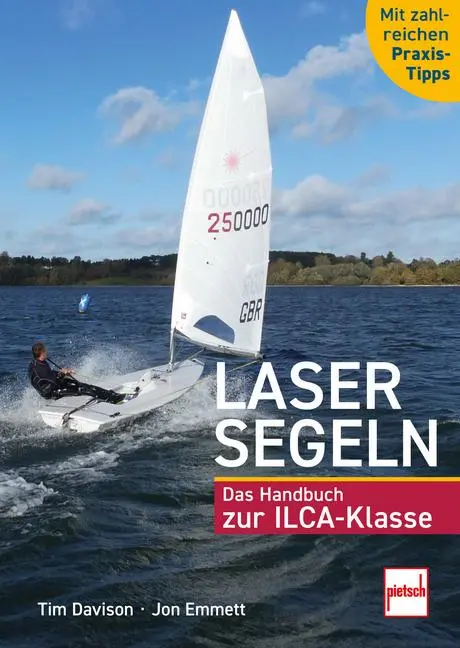 Cover: 9783613510104 | Lasersegeln | Das Handbuch zur ILCA-Klasse | Tim Davison (u. a.)