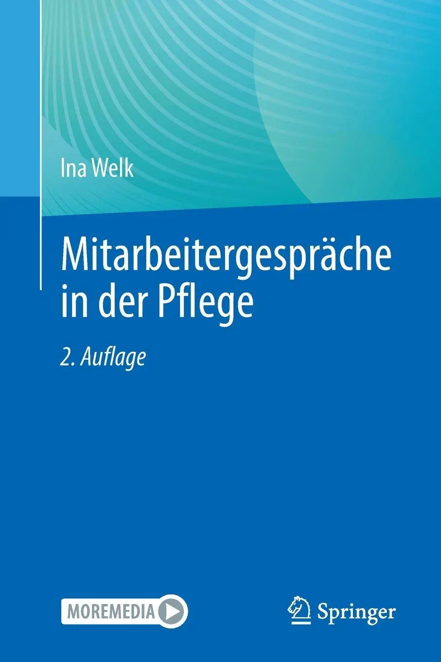 Cover: 9783662710104 | Mitarbeitergespräche in der Pflege | Ina Welk | Taschenbuch | xiv