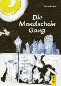 Cover: 9783707420104 | Die Mondscheingäng | Stefan Karch | Buch | 112 S. | Deutsch | 2016