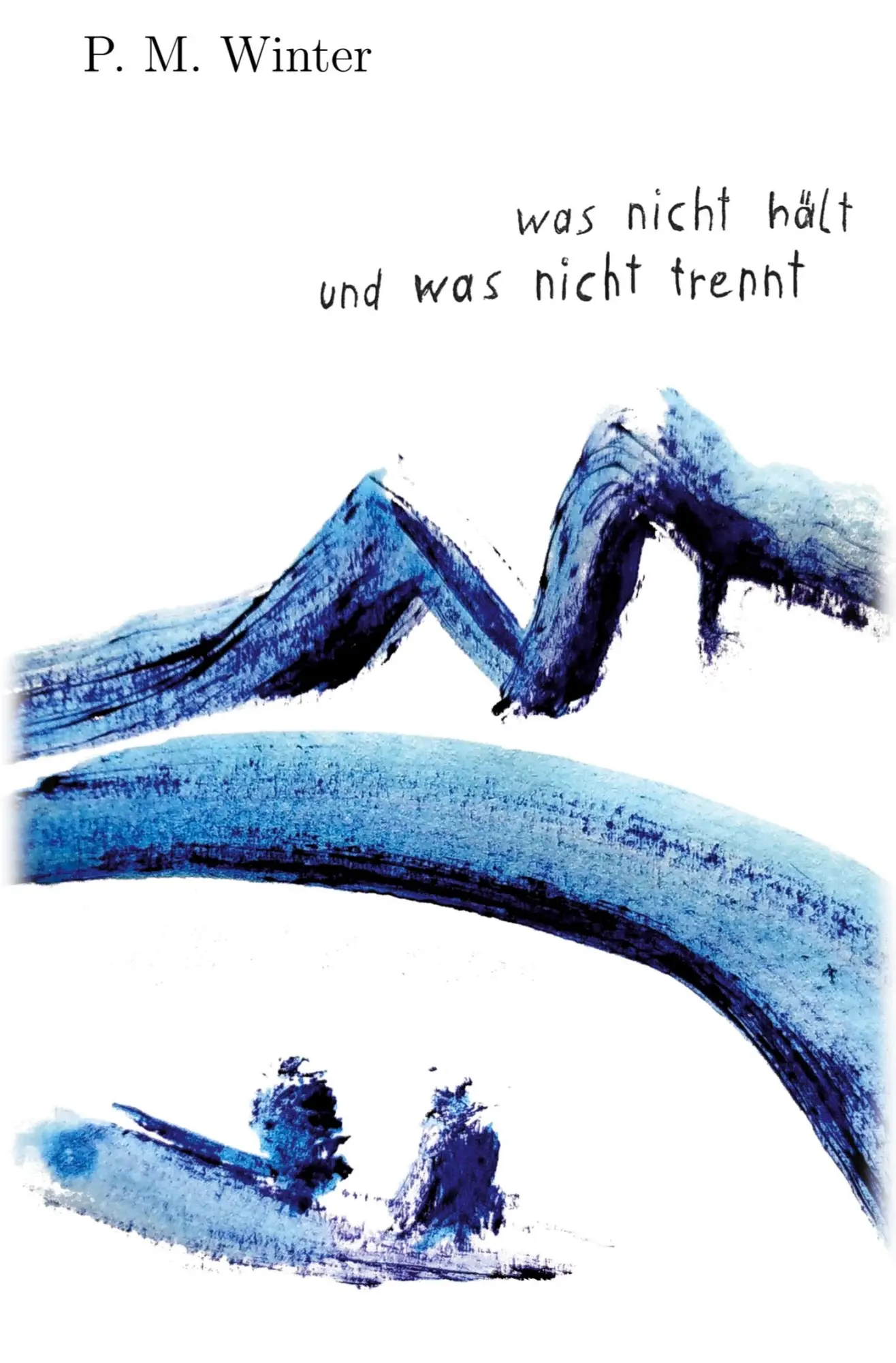 Cover: 9783819460104 | was nicht hält und was nicht trennt | Philip Matthias Winter | Buch