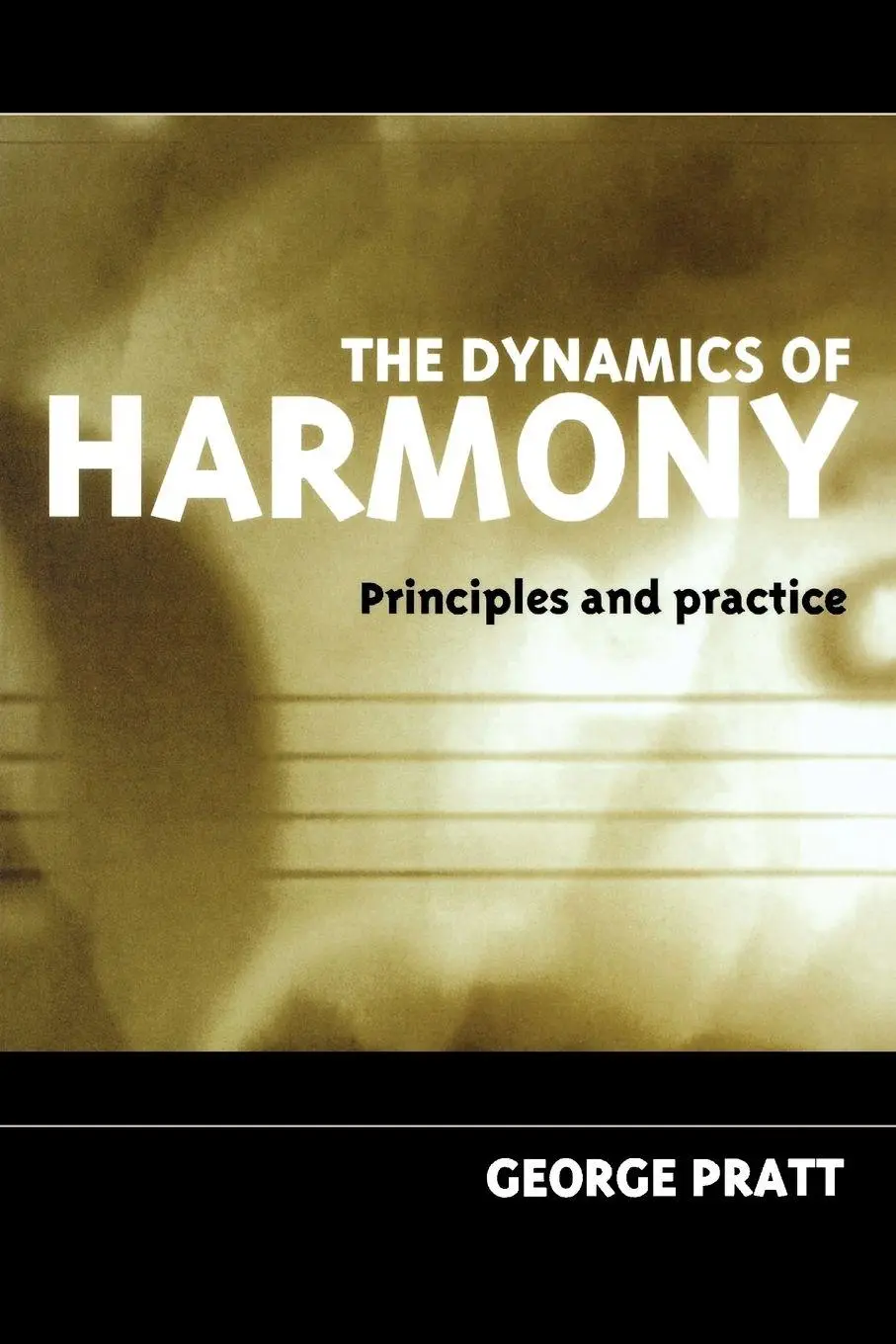 Cover: 9780198790204 | The Dynamics of Harmony | Principles and Practice | George Pratt