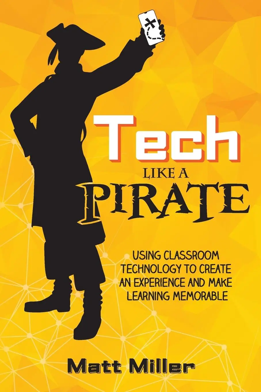Cover: 9781951600204 | Tech Like a PIRATE | Matt Miller | Taschenbuch | Englisch | 2020