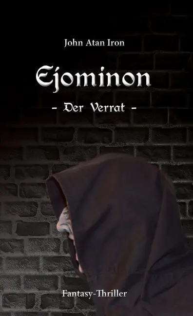 Cover: 9783966660204 | Ejominon | Der Verrat | John Atan Iron | Taschenbuch | Deutsch | 2020
