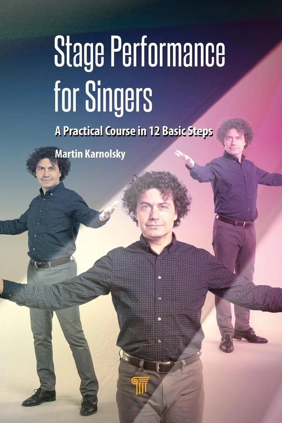 Cover: 9789814800204 | Stage Performance for Singers | A Practical Course in 12 Basic Steps