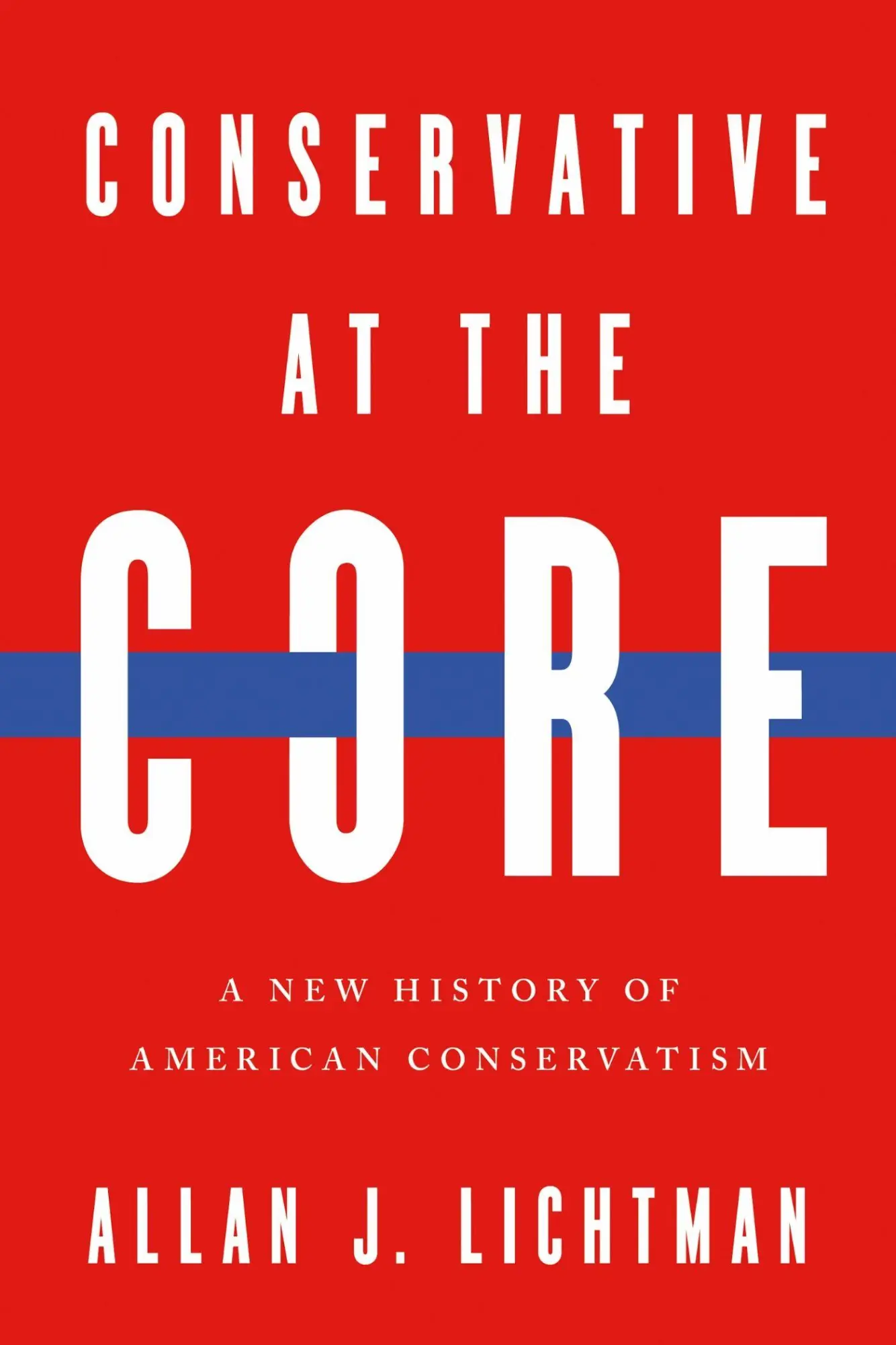 Cover: 9780268210304 | Conservative at the Core | A New History of American Conservatism