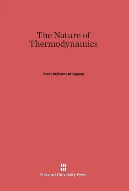 Cover: 9780674730304 | The Nature of Thermodynamics | Percy Williams Bridgman | Buch