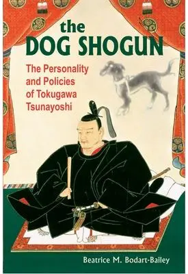 Cover: 9780824830304 | The Dog Shogun | The Personality and Policies of Tokugawa Tsunayoshi