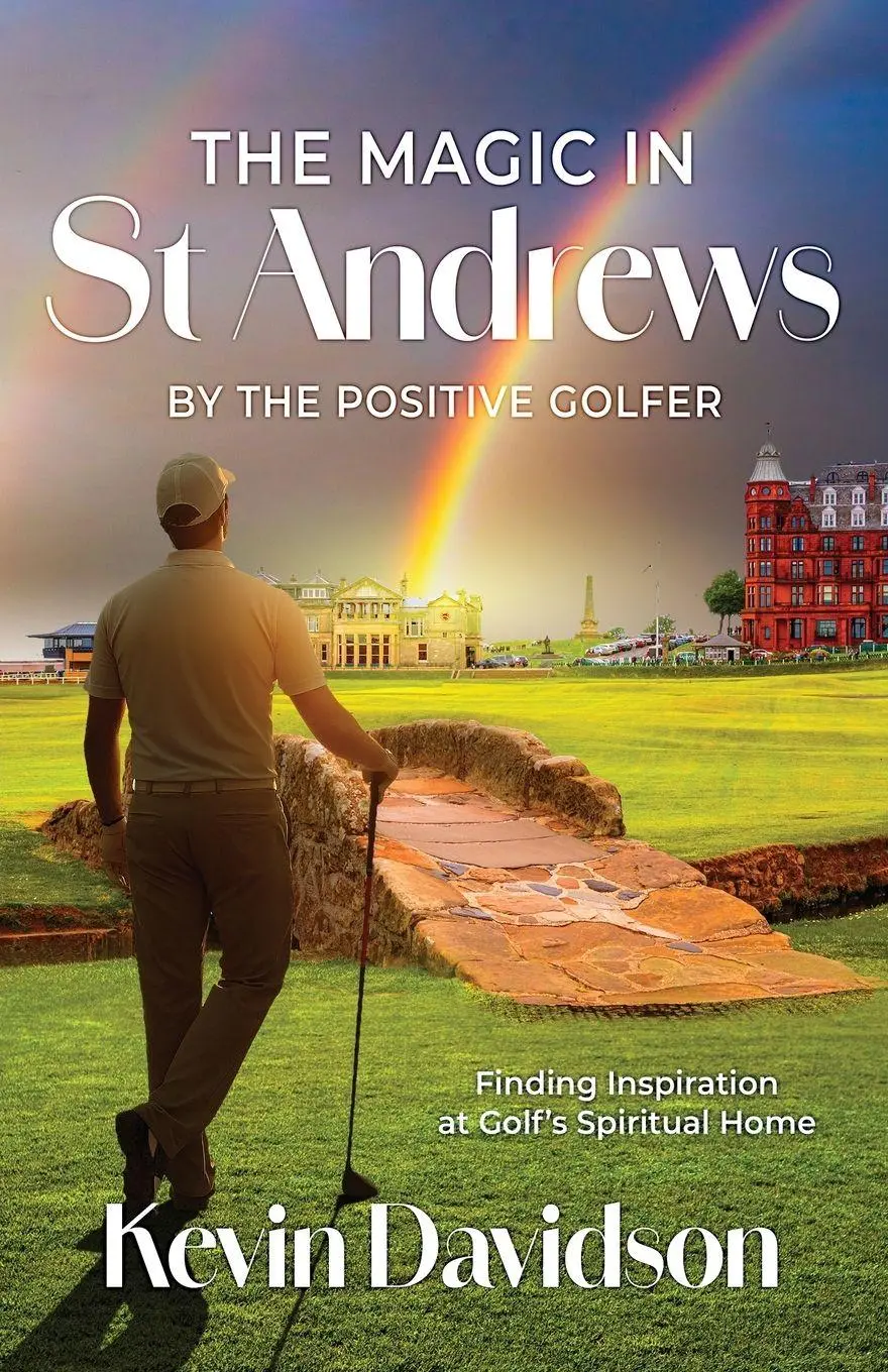 Cover: 9781919250304 | The Magic In St Andrews By The Positive Golfer | Kevin Davidson | Buch