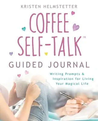 Cover: 9798985020304 | The Coffee Self-Talk Guided Journal | Kristen Helmstetter | Buch