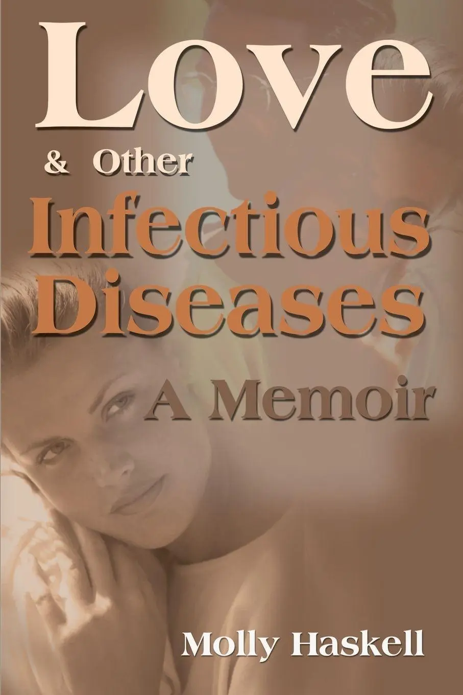 Cover: 9780595140404 | Love and Other Infectious Diseases | A Memoir | Molly Haskell | Buch