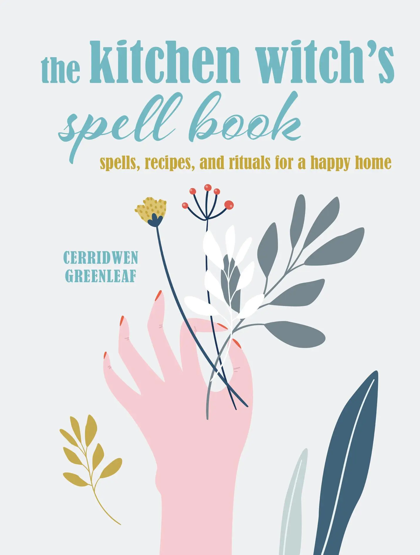 Cover: 9781800650404 | The Kitchen Witch's Spell Book | Cerridwen Greenleaf | Buch | Gebunden