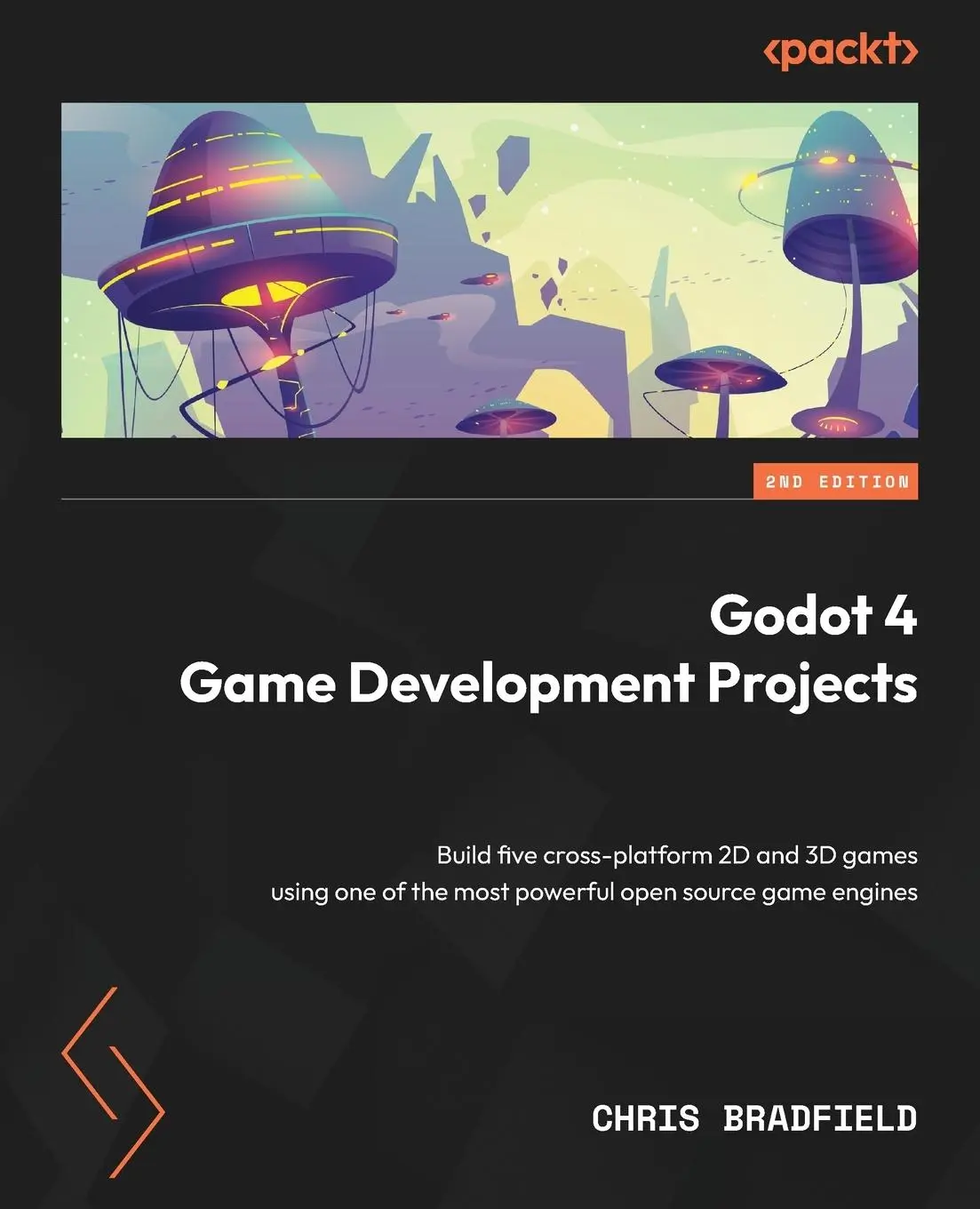 Cover: 9781804610404 | Godot 4 Game Development Projects - Second Edition | Chris Bradfield Cover: 9781804610404 | Godot 4 Game Development Projects - Second Edition | Chris Bradfield