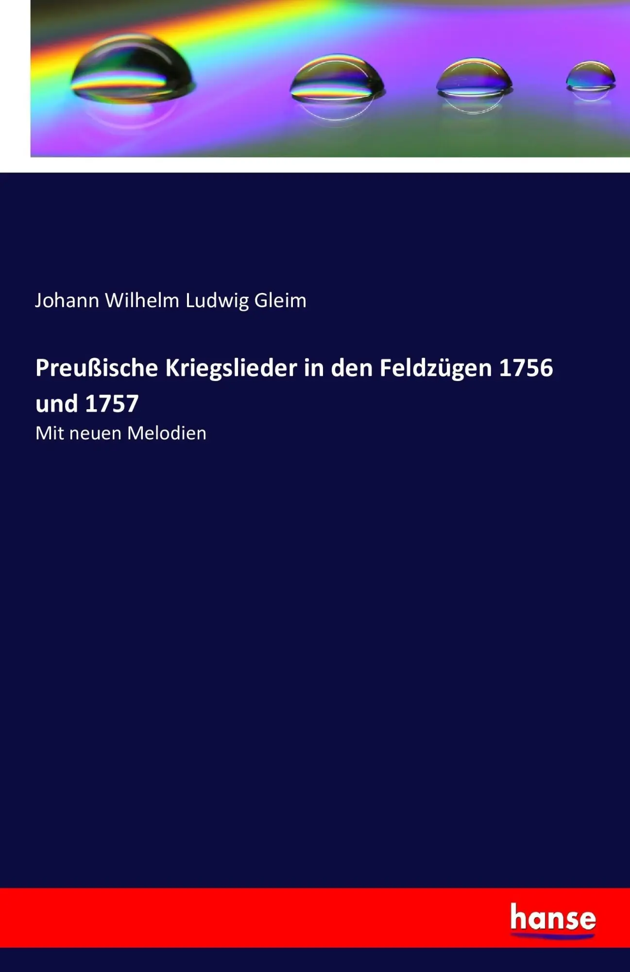 Preußische Kriegslieder in den Feldzügen 1756 und 1757 - Johann Wilhelm Ludwig Gleim Kartoniert (TB)