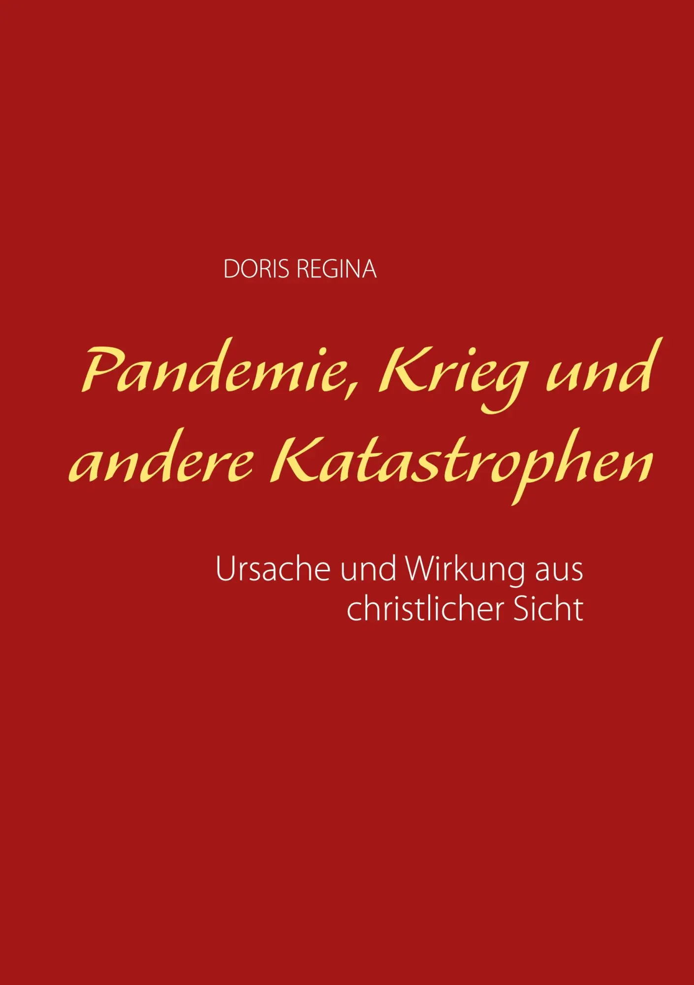 Cover: 9783753480404 | Pandemie, Krieg und andere Katastrophen | Doris Regina | Taschenbuch
