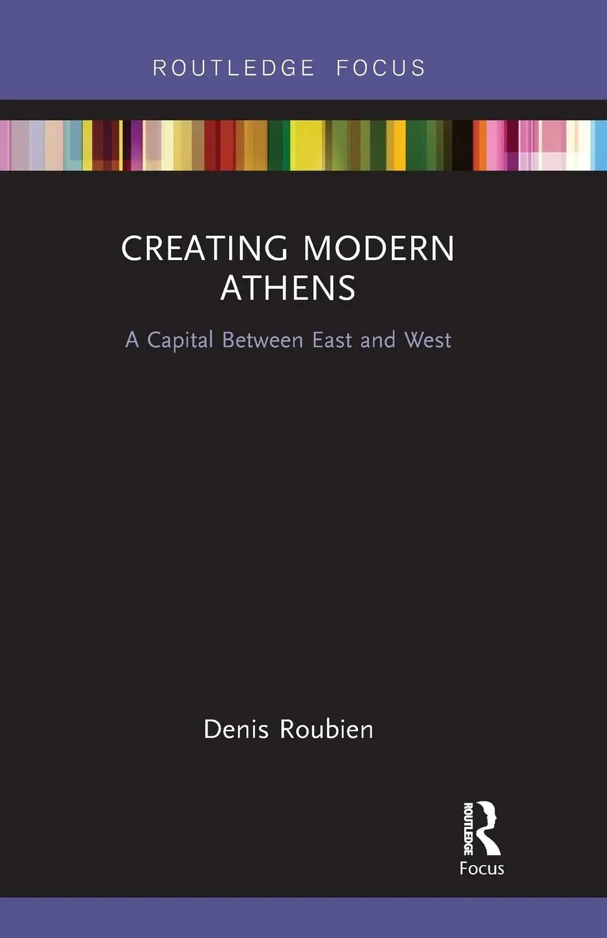 Cover: 9780367670504 | Creating Modern Athens | A Capital Between East and West | Roubien