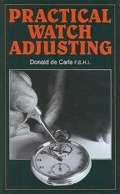 Cover: 9780719800504 | Practical Watch Adjusting | Donald De Carle | Buch | Gebunden | 1999
