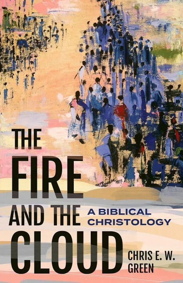 Cover: 9781481320504 | The Fire and the Cloud | A Biblical Christology | Chris E. W. Green