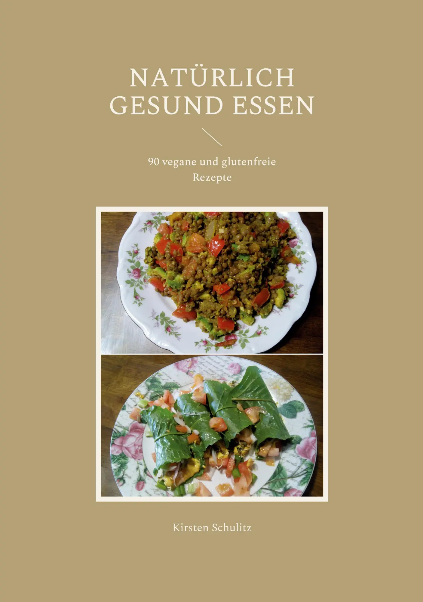 Cover: 9783756200504 | Natürlich gesund essen | 90 vegane und glutenfreie Rezepte | Schulitz