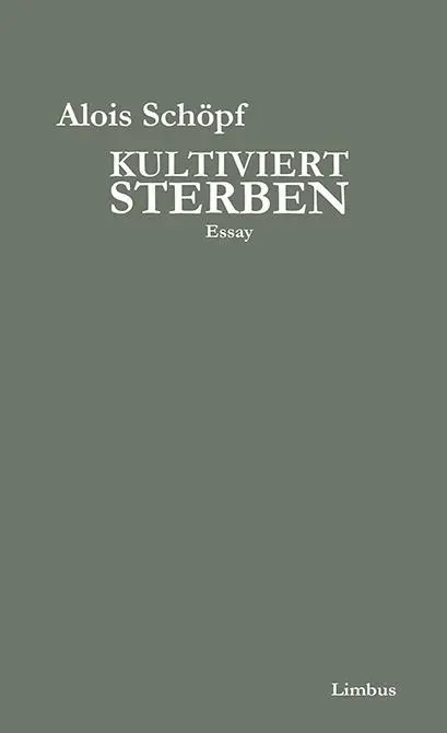 Cover: 9783990390504 | Kultiviert sterben | Alois Schöpf | Buch | 120 S. | Deutsch | 2015
