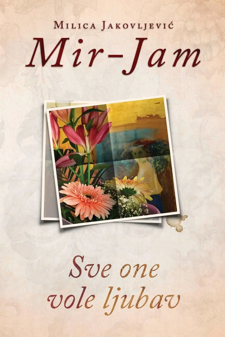 Cover: 9788661420504 | Sve one vole ljubav | Milica Jakovljevi¿ Mir-Jam | Taschenbuch | ?