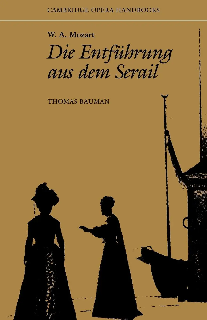 Cover: 9780521310604 | W. A. Mozart | Die Entfuhrung Aus Dem Serail | Thomas Bauman (u. a.) Cover: 9780521310604 | W. A. Mozart | Die Entfuhrung Aus Dem Serail | Thomas Bauman (u. a.)