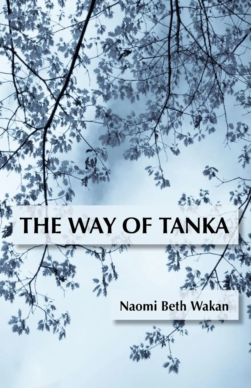 Cover: 9781941830604 | The Way of Tanka | Naomi Beth Wakan | Taschenbuch | Englisch | 2017