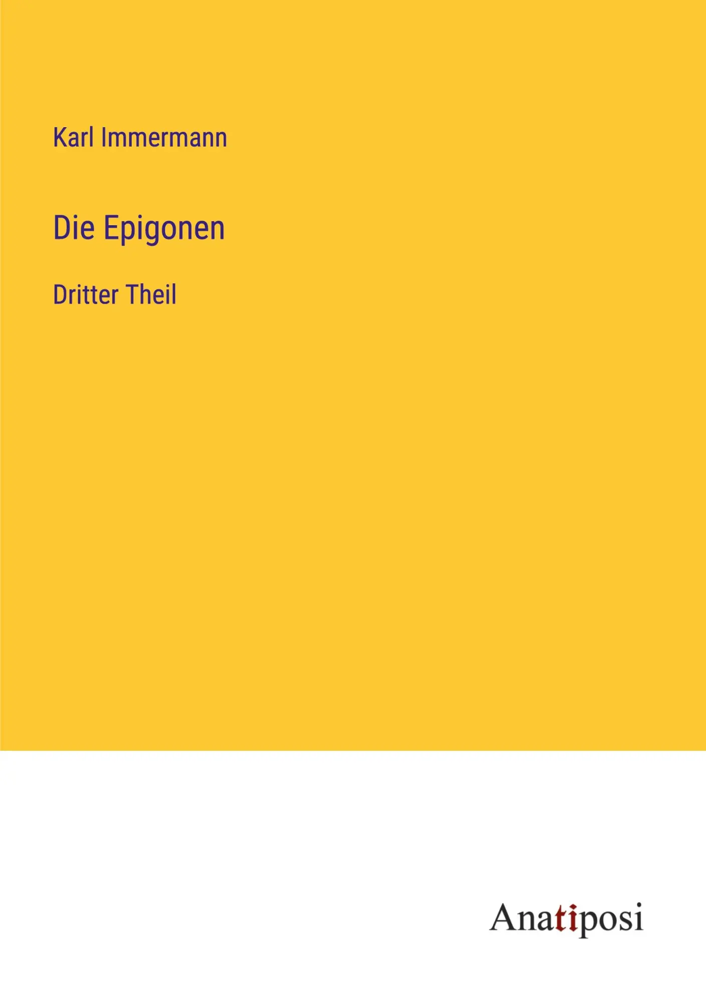 Die Epigonen: Dritter Theil