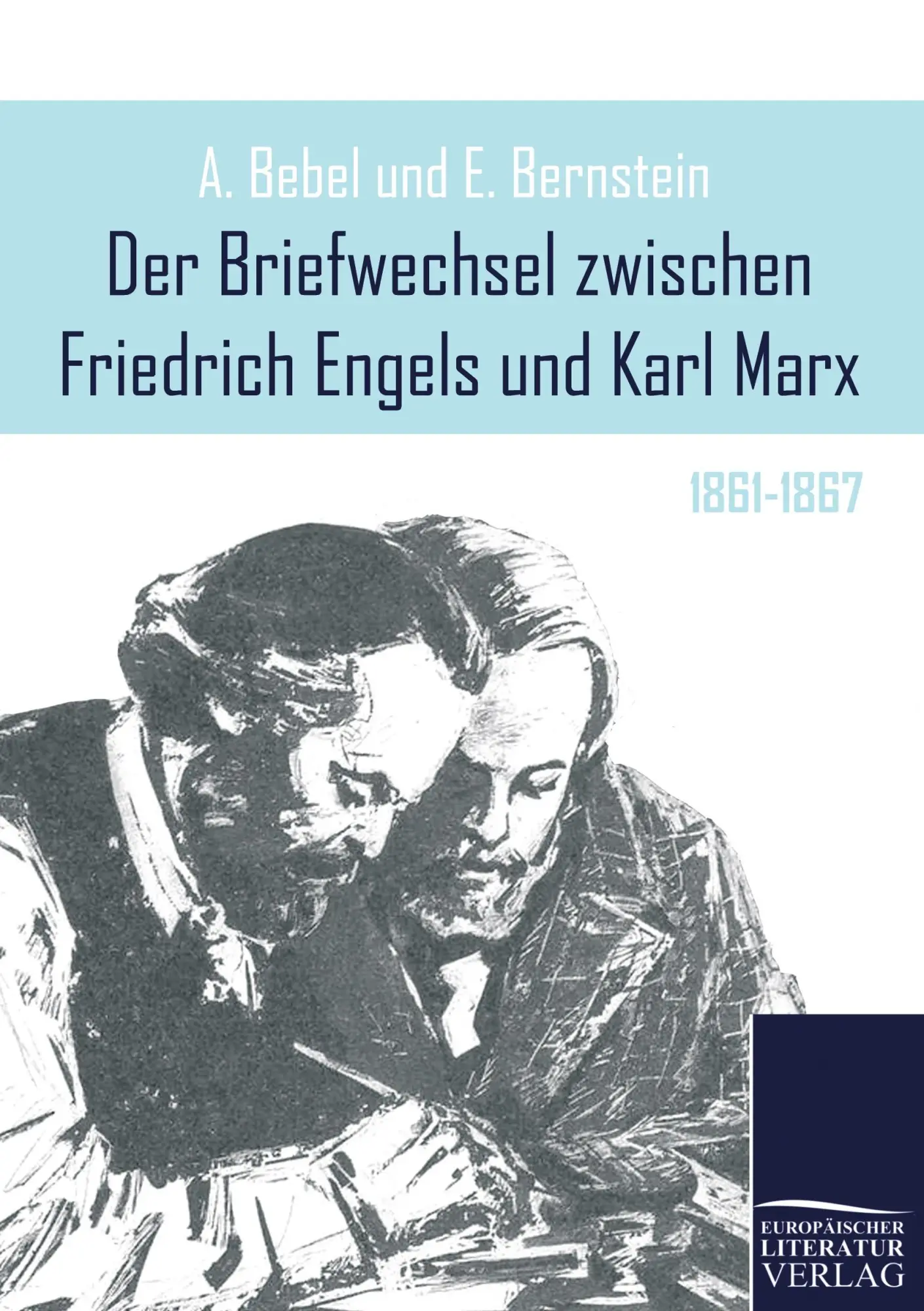 Cover: 9783862670604 | Der Briefwechsel zwischen Friedrich Engels und Karl Marx | 1861-1867