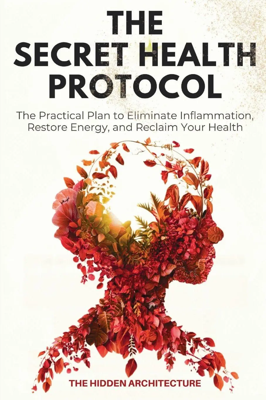 Cover: 9798899650604 | The Secret Health Protocol | The Hidden Architecture | Taschenbuch