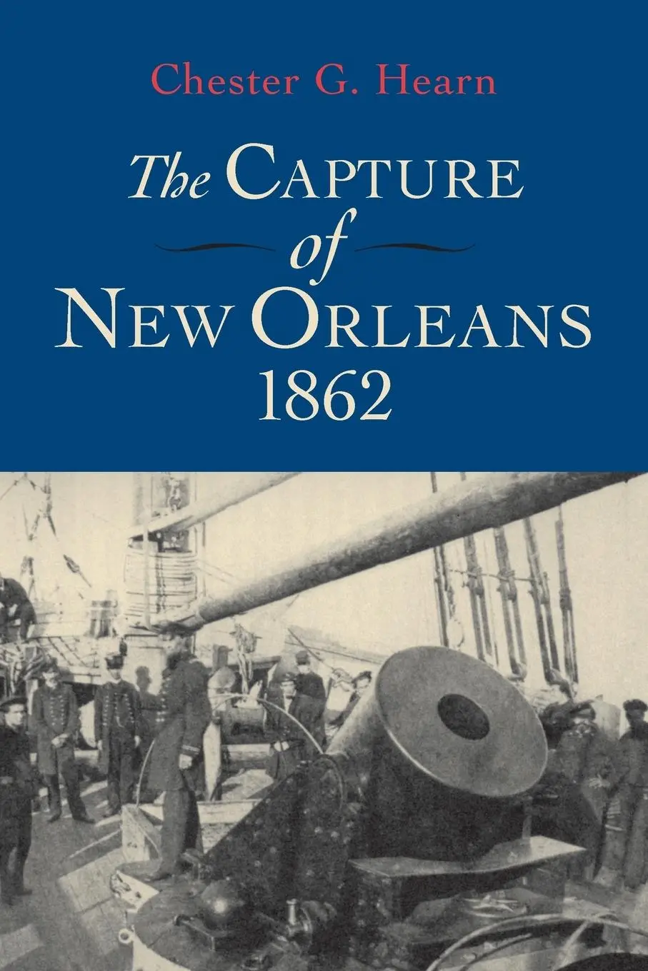 Cover: 9780807130704 | Capture of New Orleans, 1862 (Revised) | Chester G Hearn | Taschenbuch