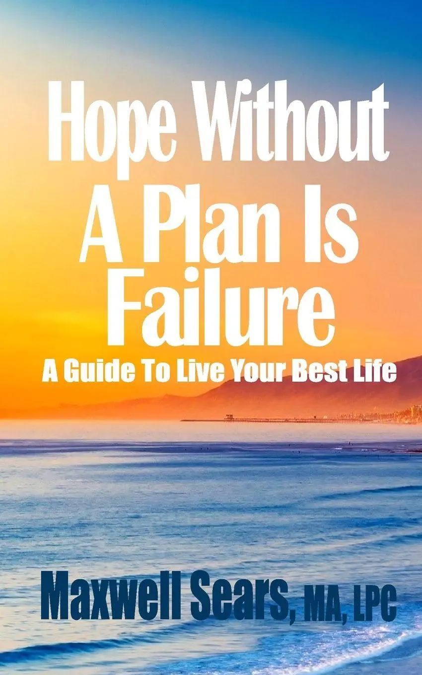 Cover: 9781737500704 | Hope Without A Plan Is Failure | A Guide To Live Your Best Life | Buch