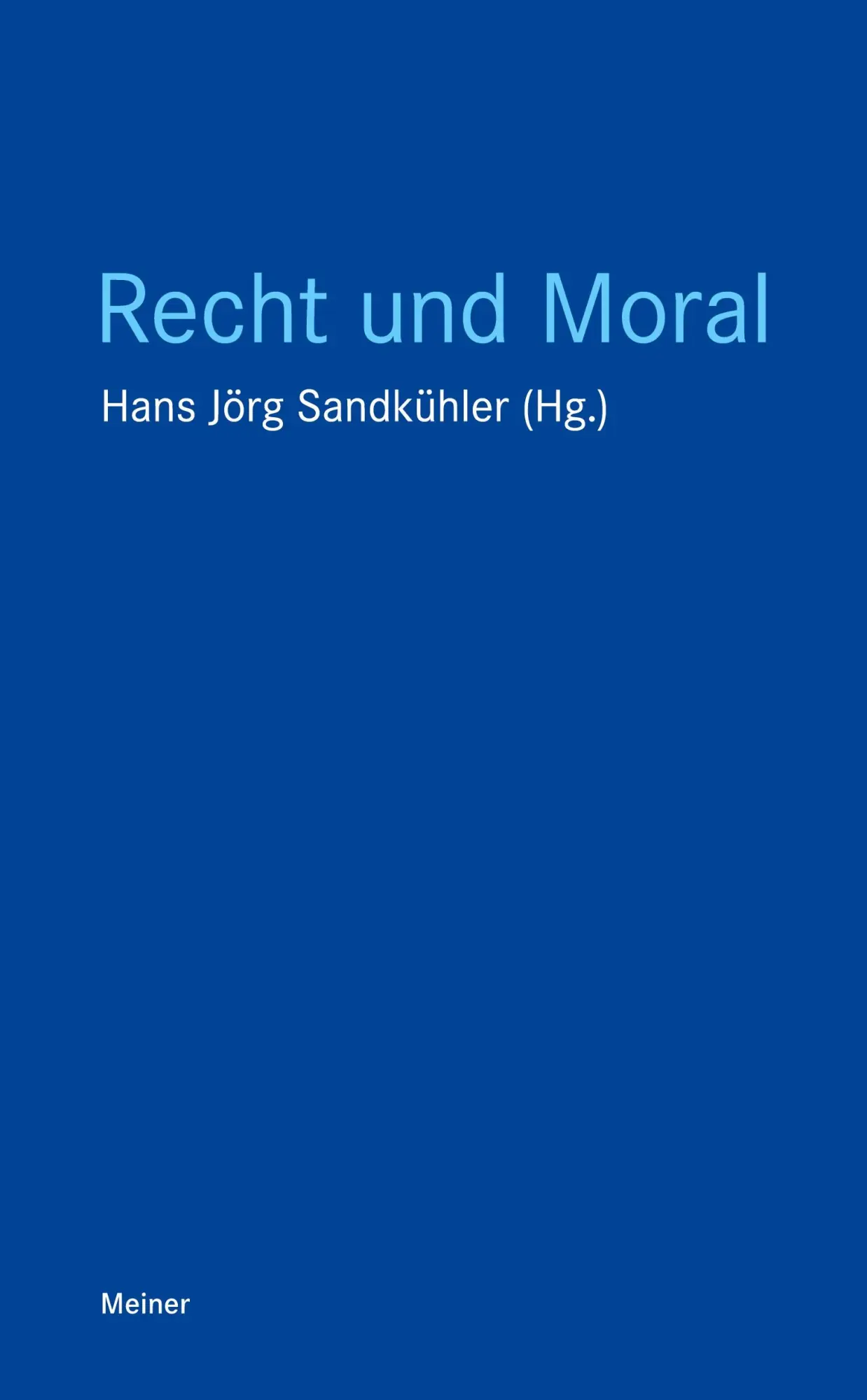 Cover: 9783787350704 | Recht und Moral | Hans Jörg Sandkühler | Taschenbuch | Blaue Reihe -