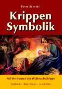 Cover: 9783950220704 | Krippensymbolik | Auf den Spuren der Weihnachtskrippe | Peter Schrettl