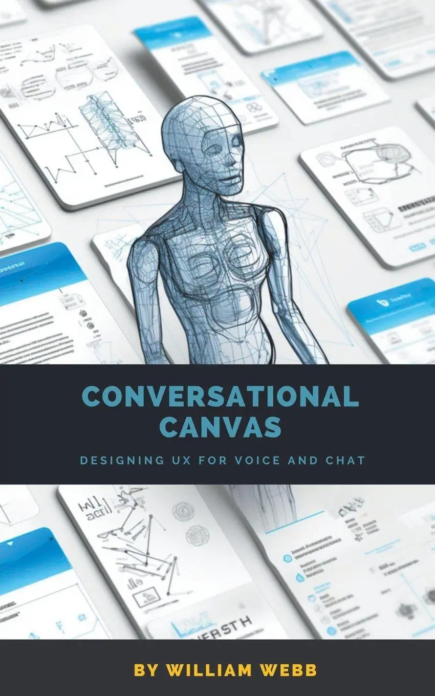 Cover: 9798223430704 | Conversational Canvas | Designing UX for Voice and Chat | William Webb