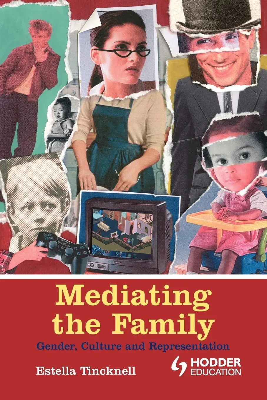 Cover: 9780340740804 | Mediating the Family | Gender, Culture and Representation | Tincknell