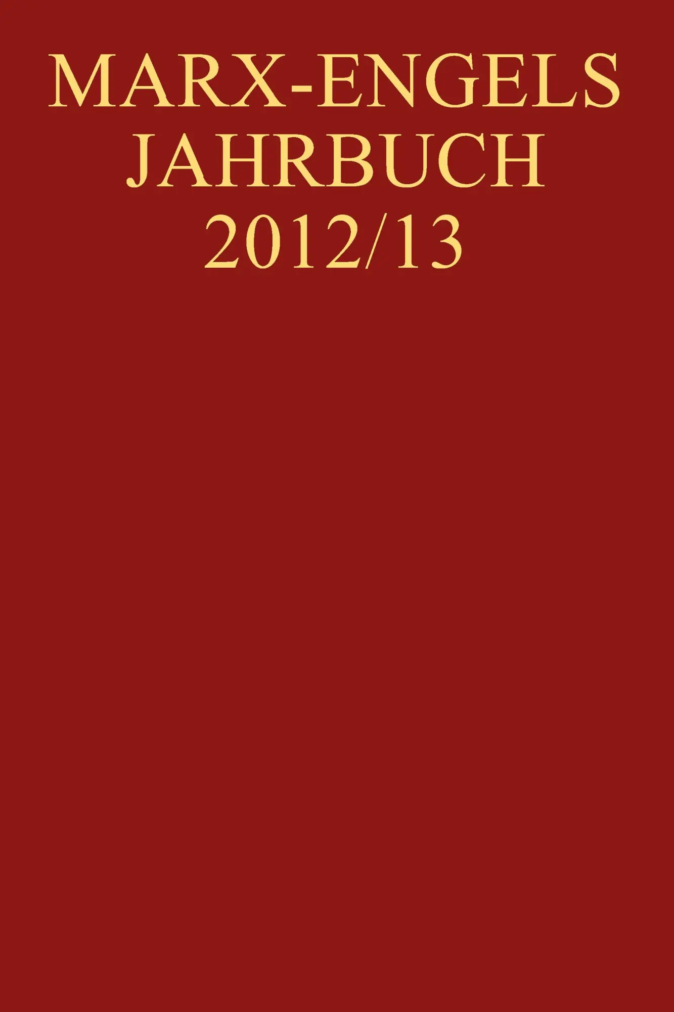 Marx-Engels-Jahrbuch   Marx-Engels-Jahrbuch 2012 13 Kartoniert (TB)