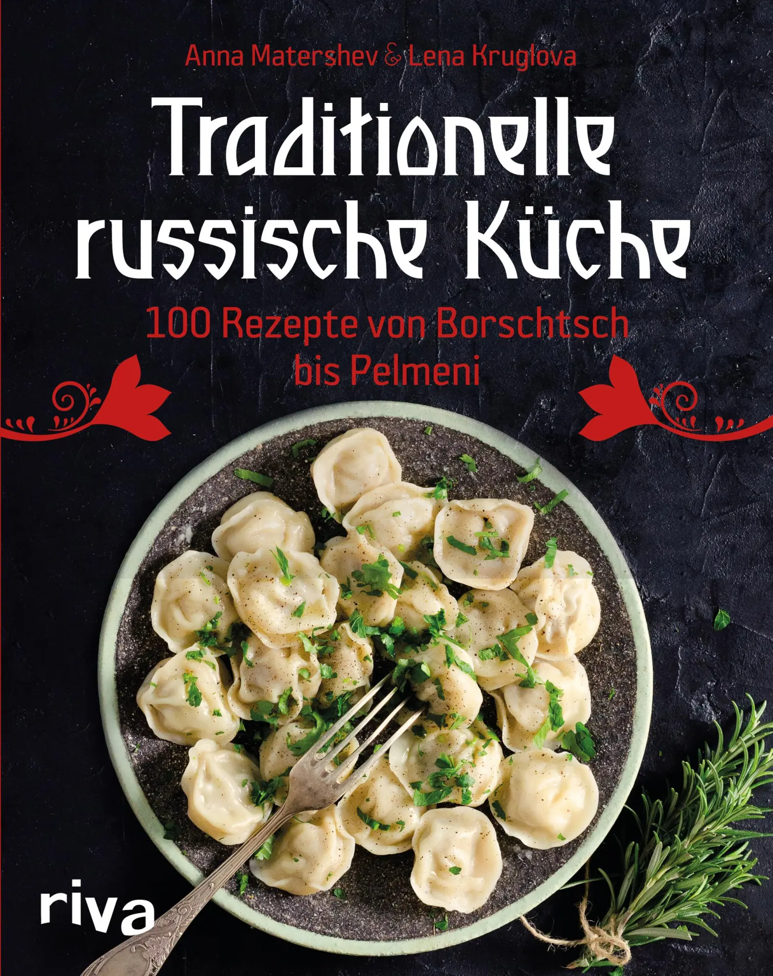 Cover: 9783742310804 | Traditionelle russische Küche | 100 Rezepte von Borschtsch bis Pelmeni Cover: 9783742310804 | Traditionelle russische Küche | 100 Rezepte von Borschtsch bis Pelmeni