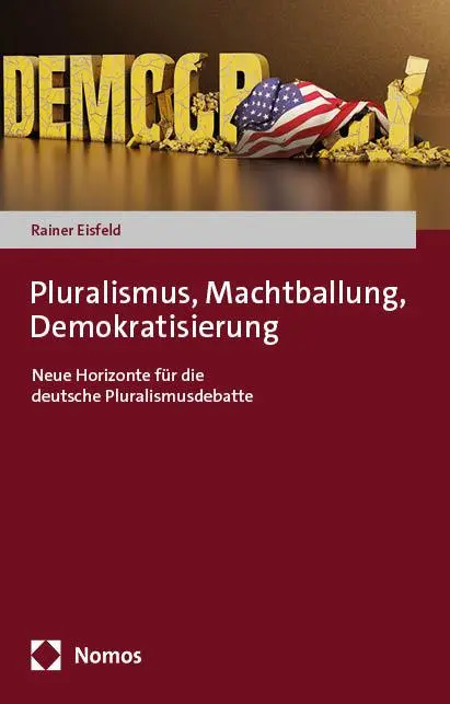 Cover: 9783756030804 | Pluralismus, Machtballung, Demokratisierung | Rainer Eisfeld | Buch