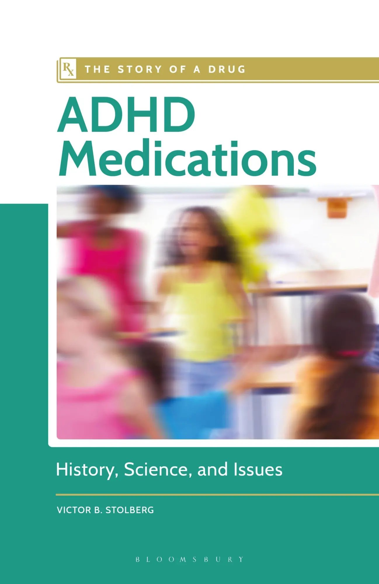 Cover: 9798765120804 | ADHD Medications | History, Science, and Issues | Victor B. Stolberg