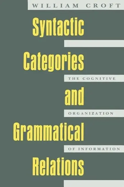 Cover: 9780226120904 | Croft, W: Syntactic Categories &amp; Grammatical Relations | William Croft