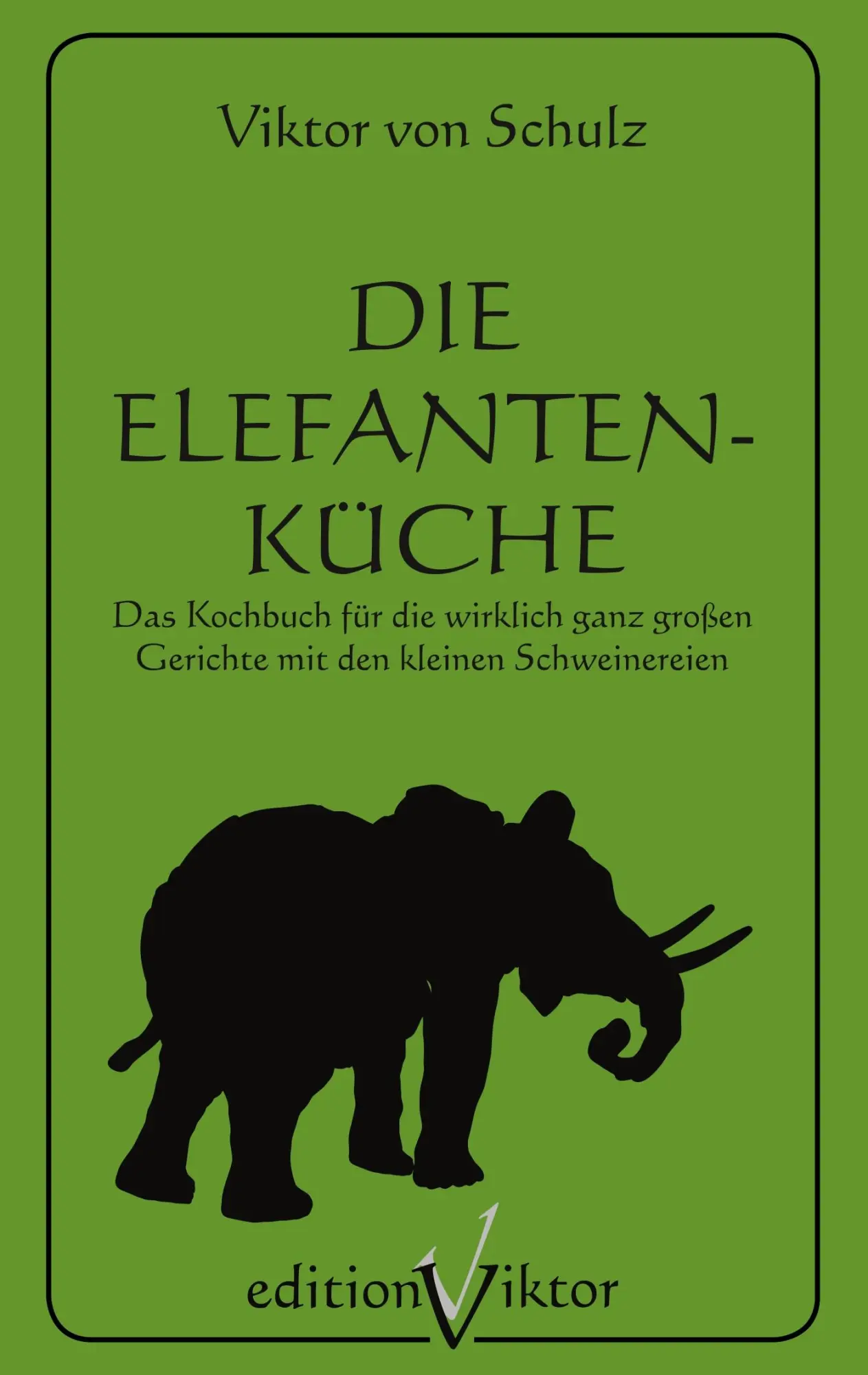 Cover: 9783752820904 | Die Elefantenküche | Viktor von Schulz | Taschenbuch | 32 S. | Deutsch