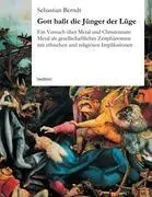 Cover: 9783847270904 | Gott haßt die Jünger der Lüge | Sebastian Berndt | Taschenbuch | 2012