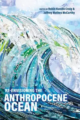 Cover: 9781647691004 | Re-envisioning the Anthropocene Ocean | Robin Kundis Craig | Buch