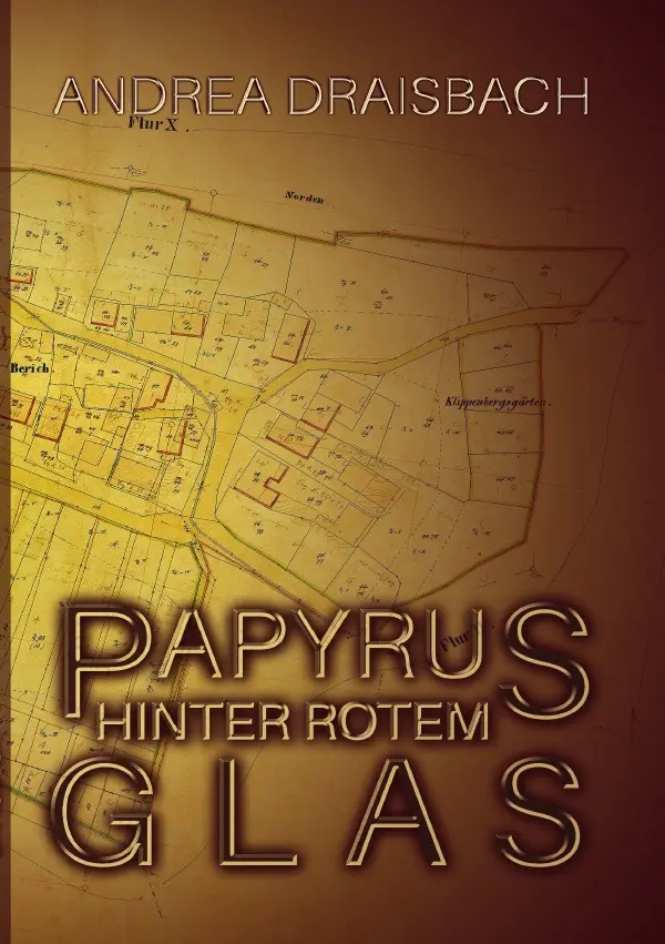 Cover: 9783748541004 | Papyrus hinter rotem Glas | Andrea Draisbach | Taschenbuch | 160 S.