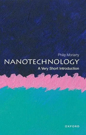 Cover: 9780198841104 | Nanotechnology: A Very Short Introduction | Philip Moriarty | Buch