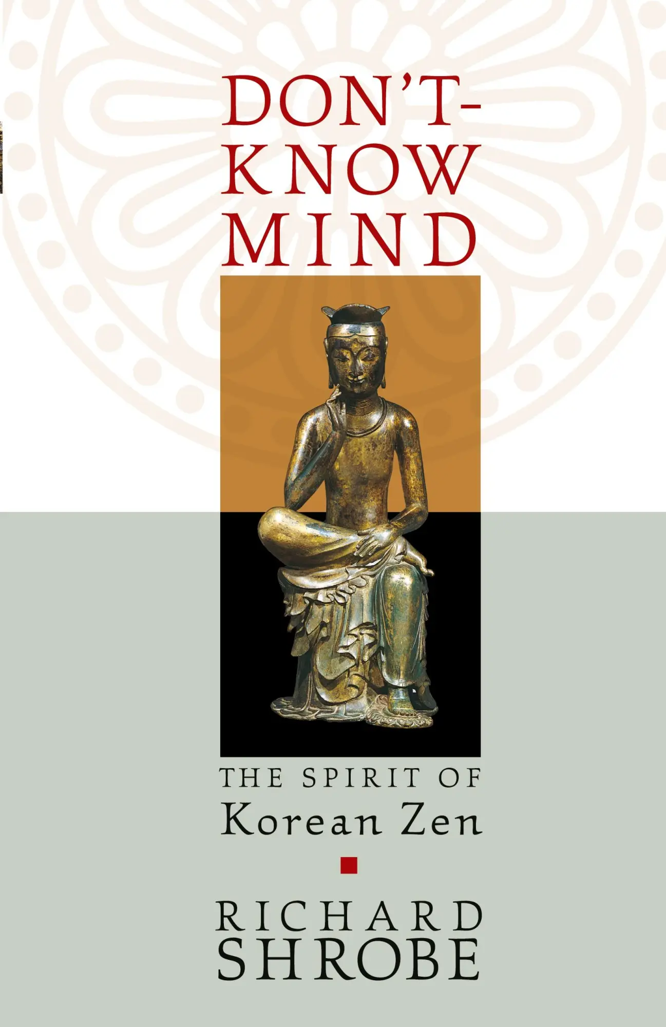 Cover: 9781590301104 | Don't-Know Mind | The Spirit of Korean Zen | Richard Shrobe | Buch