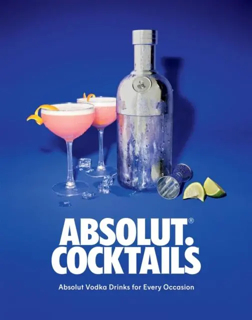 Cover: 9781837831104 | Absolut. Cocktails | Absolut Vodka Drinks For Every Occasion | Vodka